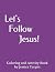 Let's Follow Jesus!: Colori...
