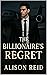 The Billionaire's Regret (The Billionaire Romance Collection: 20+ Irresistible Billionaire Love Stories)
