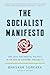 The Socialist Manifesto: The Case for Radical Politics in an Era of Extreme Inequality