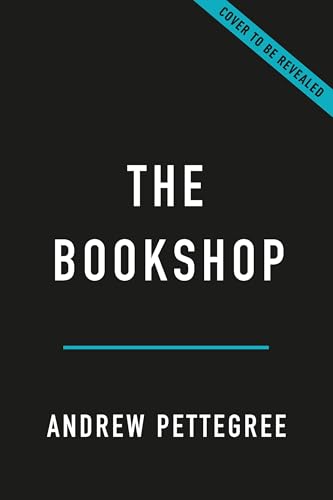 The Bookshop: A History of Bookselling from the Dawn of Print to the Twenty-First Century (Hardcover)