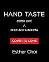 Hand Taste: Cook Like a Korean Grandmother