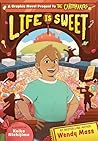 Life Is Sweet (A Graphic Novel) by Wendy Mass Life Is Sweet (A Graphic Novel) by Wendy Mass