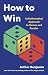 How to Win: A Mathematical ...