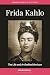 Frida Kahlo: The Life and A...