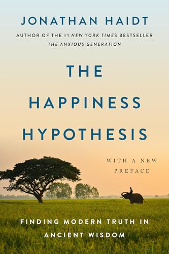 The Happiness Hypothesis: Finding Modern Truth in Ancient Wisdom