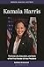 Kamala Harris: The Early Life, Education, and Work of the First Female US Vice President (Women Making History)
