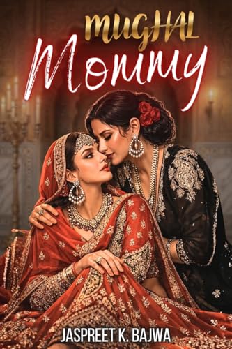 Mughal Mommy (Sapphic Obsessions)