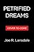 Petrified Dreams: A Hap and Leonard Novel