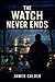 The Watch Never Ends by James Calder