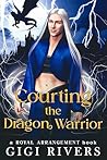 Courting the Dragon Warrior by Gigi Rivers