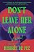 Don't Leave Her Alone