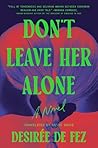 Don't Leave Her Alone Don't Leave Her Alone