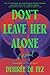 Don't Leave Her Alone