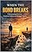 When the Bond Breaks: Under...