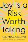 Joy Is a Risk Wor...