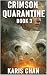 Crimson Quarantine Book 3