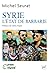 Syrie, l'État de barbarie