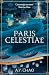 Paris Celestial: the stunning sequel to #1 Sunday Times bestseller Shanghai Immortal