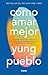 Cómo amar mejor / How to Love Better (Spanish Edition)