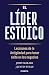 El líder estoico / The Stoic Leader: Ancient Lessons to Succeed in Business (Spanish Edition)