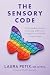 The Sensory Code by Laura Petix MS OTR/L