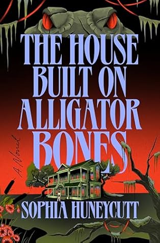 The House Built on Alligator Bones
