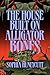 The House Built on Alligator Bones by Sophia Huneycutt