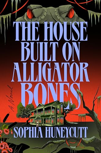 The House Built on Alligator Bones (Hardcover)