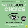 The Illusion of Choice: 16½ psychological biases that influence what we buy The Illusion of Choice: 16½ psychological biases that influence what we buy
