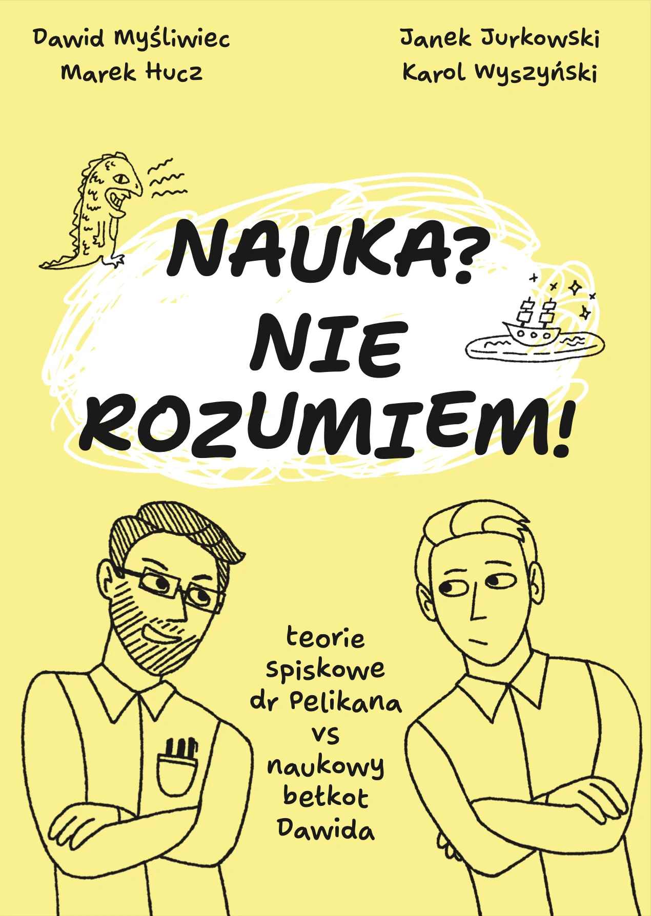 Nauka? Nie rozumiem! Teorie spiskowe dr Pelikana vs naukowy bełkot Dawida