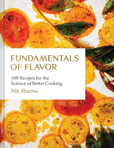 Fundamentals of Flavor: 100 Recipes for the Science of Better Cooking (Hardcover)