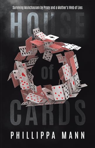 House of Cards: Surviving Munchausen by Proxy and a Mother's Web of Lies (Kindle Edition)