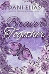 Braver Together