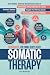 Somatic Therapy Workbook fo...