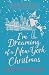 I'm Dreaming of a New York Christmas: An unforgettable festive romcom