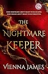 The Nightmare Keeper by Vienna James
