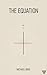 The Equation by Michael Brig