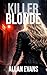Killer Blonde (Cade Dawkins Thrillers Book 1)