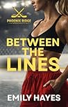 Between the Lines: A Sapphic/Lesbian Steamy Hockey Romance (Phoenix Ridge Hockey Book 1)