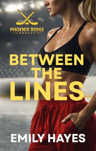 Between the Lines: A Sapphic/Lesbian Steamy Hockey Romance (Phoenix Ridge Hockey Book 1)