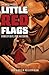 Little Red Flags by Noelle W. Ihli
