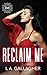 Reclaim Me: A hot, forbidde...