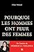 Pourquoi les hommes ont peur des femmes