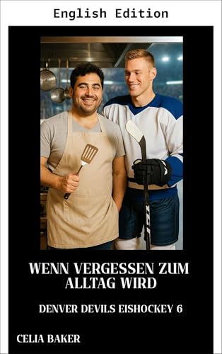 When Forgetting Becomes Life (Denver Devils Hockey Book 6)