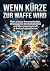 Wenn Kürze zur Waffe wird: ...