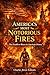 America’s Most Notorious Fires: The Deadliest Blazes in American History