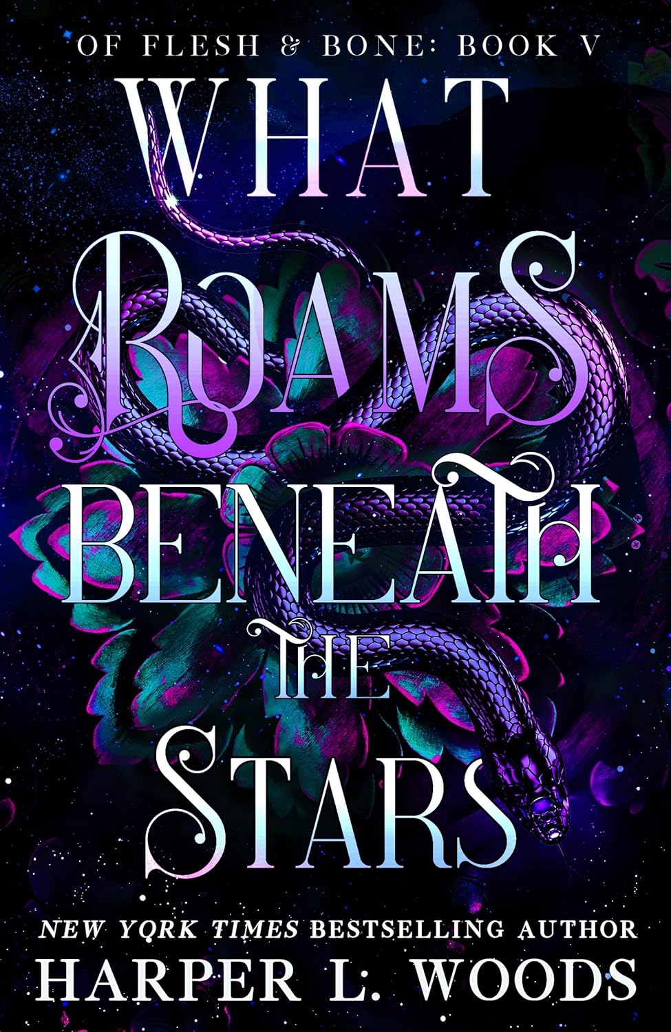What Roams Beneath the Stars (Of Flesh & Bone, #5)