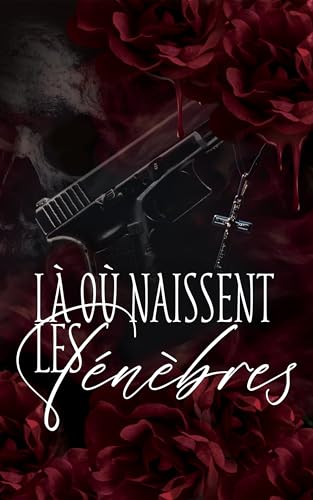 Là où naissent les ténèbres (French Edition)