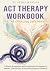 ACT Therapy Workbook for th...