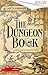 The Dungeon Book by Gareth Hanrahan The Dungeon Book by Gareth Hanrahan